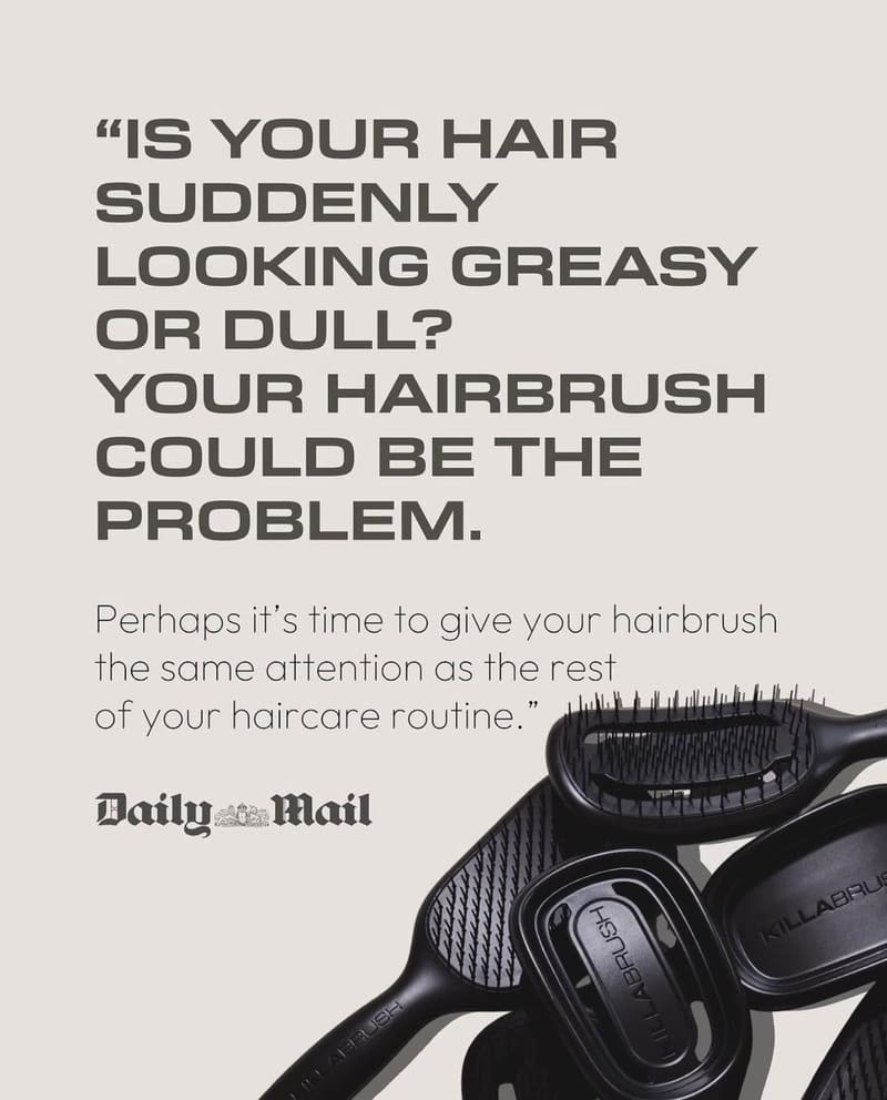 Daily Mail: “Is your hair suddenly looking greasy or dull? Your hairbrush could be the problem.”